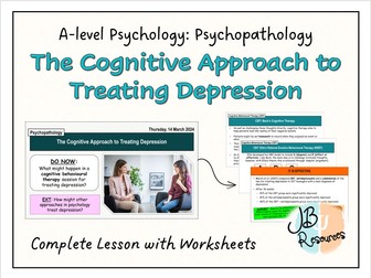A-Level Psychology - THE COGNITIVE APPROACH TO TREATING DEPRESSION [Psychopathology Topic]