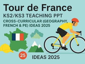Tour de France – KS2/KS3 teaching PPT and Geography, French & PE Cross-Curricular Activities ideas.