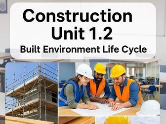 WJEC Construction 1.2: Built Environment Life Cycle - 8 Full Lessons