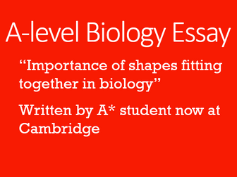 A-level Biology Essay by A* Student - Importance of shapes fitting together in biology