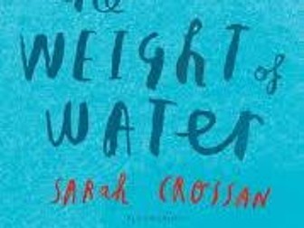 The Weight of Water by Sarah Crossan - complete Scheme of Work