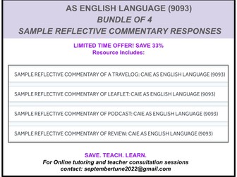 BUNDLE # 4 : SAMPLE REFLECTIVE COMMENTARY RESPONSES FOR CAIE AS ENGLISH LANG (9093)