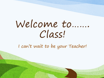 Welcome to your new class and teacher : Transition Powerpoint