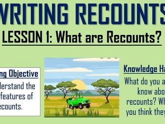 Writing Recounts - Lesson 1 - What are Recounts?