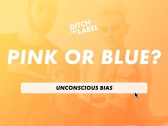 Pink or Blue? Gender and Unconscious Bias - from Ditch the Label