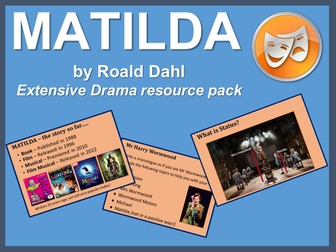 Matilda by Roald Dahl: Extensive Drama resource pack