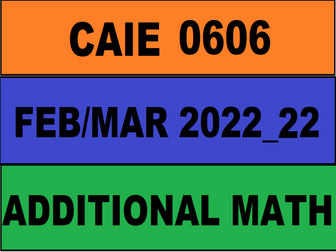 iGCSE Additional Mathematics 0606 Feb March 2022 Paper 22 Walkthrough