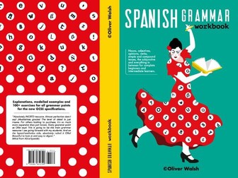 Spanish Grammar Workbook (All AQA, Edexcel and WJEC grammar points)