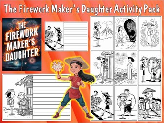 The Firework Maker's Daughter Activity Pack - Main scene writing, order the story, colouring pages.