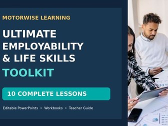 Ultimate Employability & Life Skills Toolkit | 10 Lessons, PowerPoints & Workbooks | KS4 & FE
