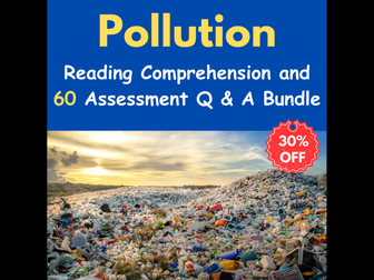 Pollution: Reading Comprehension Q & A With 60 Assessment Questions - Quiz / Test - Bundle