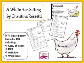 A White Hen Sitting Classic Poetry Lesson KS1: PPT, Worksheets and Activities