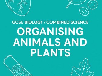 GCSE Organising Animals and Plants