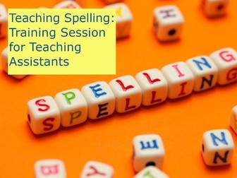 Teaching Spelling: training session for Teaching Assistants