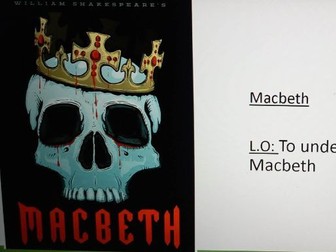 4 lessons on Lady Macbeth A1S5 & A5S1 aimed at year 8