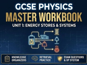 GCSE Physics Energy: Complete Unit Workbook (Knowledge Organizers + Exam Practice)