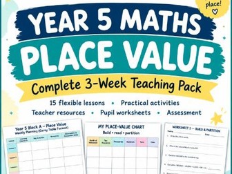Year 5 Place Value maths planning pack with 15 flexible lessons, practical resources, worksheets, as