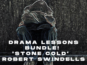 Stone Cold Robert Swindell KS3  Drama Bundle!