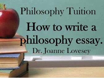 How to write a philosophy essay PowerPoint lesson, PLUS exercises.