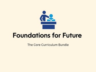 Foundations for Future – Complete Core Curriculum Bundle