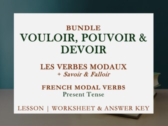 BUNDLE | FRENCH MODAL VERBS | LES VERBES MODAUX| VOULOIR, POUVOIR, DEVOIR |