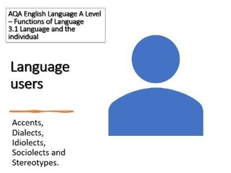 AQA English Language A Level - Linguistics - Idiolect and Sociolect