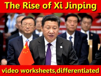 Xi Jinping and China: video worksheets, differentiated.