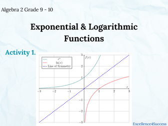 Algebra 2, Grade 9 - Exponential & Logarithmic Functions