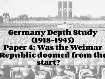 IGCSE History- Weimar Germany 8 Lessons