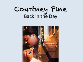 A Level Edexcel - Courtney Pine - Back in the Day