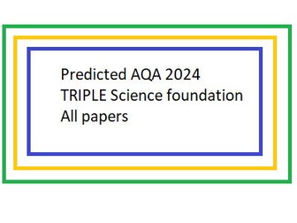 Predicted AQA 2024 TRIPLE Science foundation All papers DATA ONLY