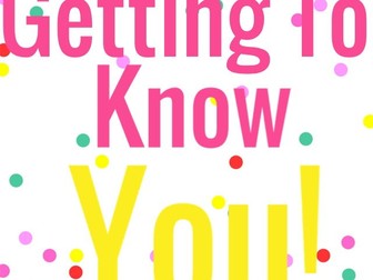Getting to know you! Ice breakers / activities to help you and your new class get to know each other