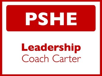 PSHE: Leadership and Team building (Coach Carter)