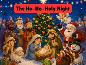 The Ho-Ho-Holy Night: A Hilarious, Modern EYFS/KS1 Nativity Play