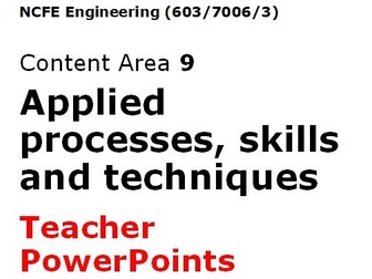 NCFE Engineering - Content Area 9 - Teacher PowerPoints