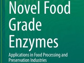 Novel Food Grade Enzymes: Applications in Food Processing and Preservation Industries