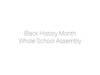 Whole School Assembly: Black History Month