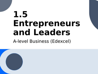 A-level Business (Edexcel): 1.5 Entrepreneurs and leaders