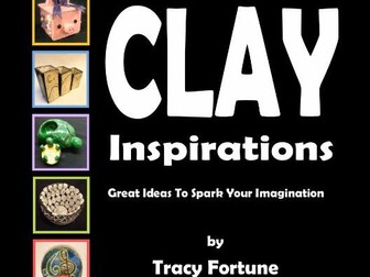 CLAY INSPIRATIONS: 125 Ceramics Challenges to Spark Your Imagination