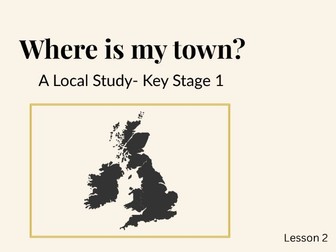 KS1 Geography  - Local Study Lesson 2: Where Is Our Local Town?