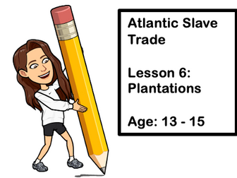 Atlantic Slave Trade: Lesson 6 - Slave Plantations