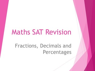 Maths SATs revision 3: Fractions, Decimals and Percentages