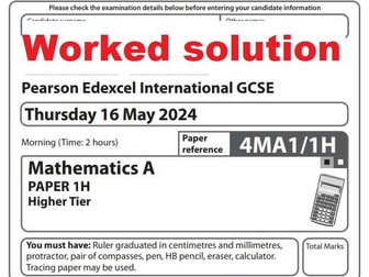 IGCSE A 16 MAY 2024 4MA1/1H - WORKED SOLUTION