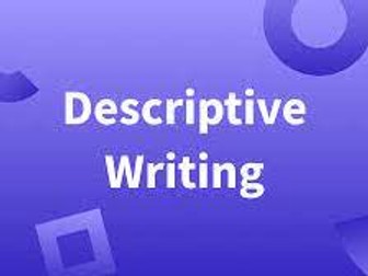 Descriptive Writing Explained