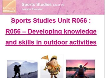R056: Developing knowledge and skills in outdoor activities Workbooklet & Scenario Guide