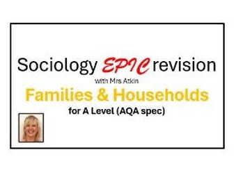 Families and households - EPIC revision PPT/Booklet