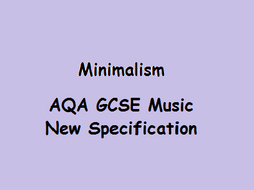 Minimalism - AQA GCSE Music, New Specification, Area of Study 4