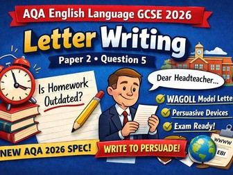 AQA GCSE English Language 2026 – Paper 2 Question 5 Lesson: Letter Writing on Homework Debate