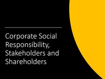 Corporate Social Responsibility, Stakeholders and Shareholders