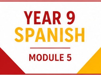 Year 9 Spanish Module 5 Una aventura en Madrid ALL Units